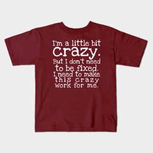 A Little Bit Crazy Kids T-Shirt